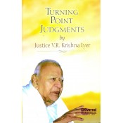 Turning Point Judgements [HB] by Justice V. R. Krishna Iyer, Universal Law Publishing Co.